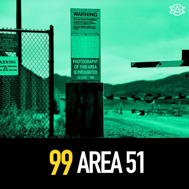 99 - Area 51: Secret Weapons Program or Alien Experimentation? - podcast episode cover