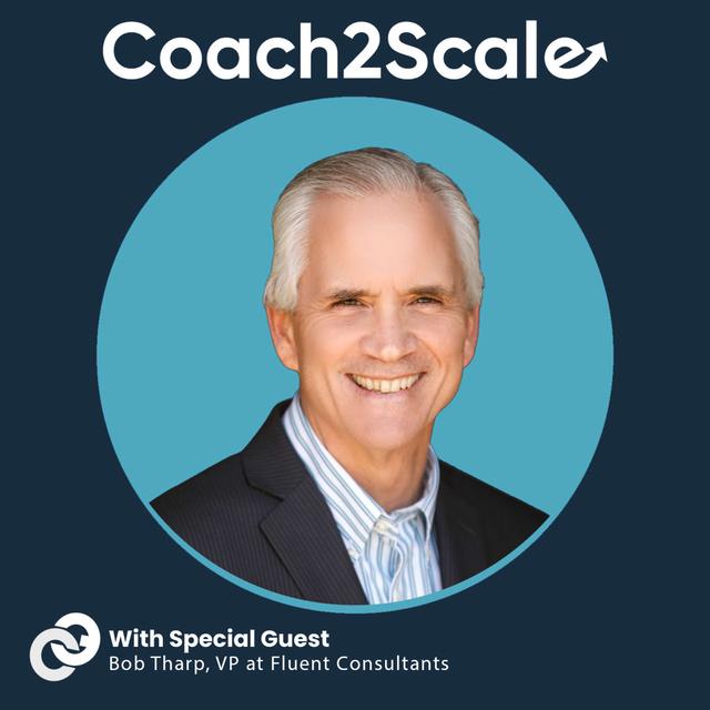 Diagnosing and Fixing Hidden Growth Barriers with Bob Tharp | Coach2Scale Episode #80 - podcast episode cover