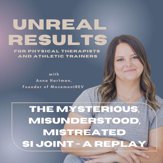 The Mysterious, Misunderstood, Mistreated SI Joint - A Replay - podcast episode cover