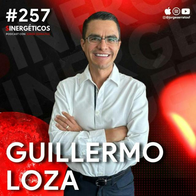 Cómo usar la intuición para hacer negocios, socios y dinero | Guillermo Loza | #257 Sinergéticos - podcast episode cover