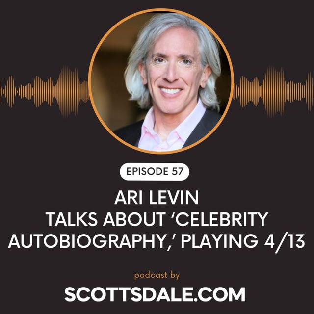 Ep. 57 - Ari Levin talks about show, ‘Celebrity Autobiography’ - podcast episode cover