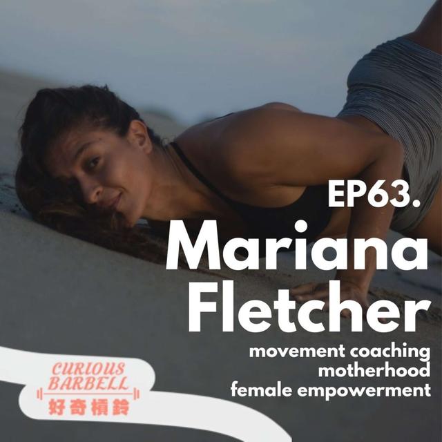 #63 Movement coaching, motherhood & female empowerment ft. Mariana Fletcher - podcast episode cover