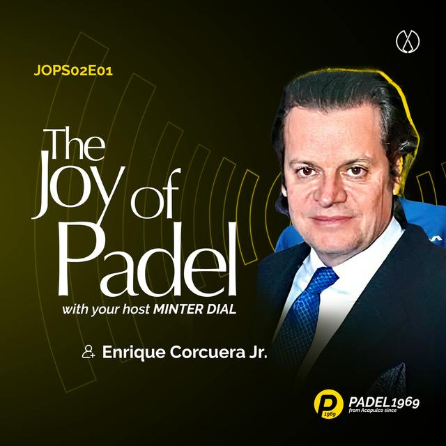 The Roots of Padel with Son of the Founders, Enrique Corcuera Jr (JOPS02E01) - podcast episode cover