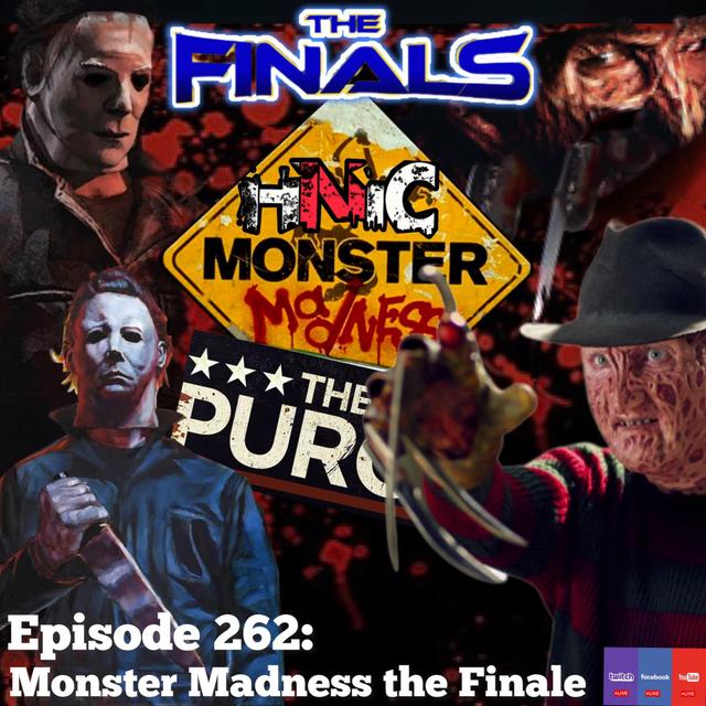 Episode 262: MONSTER MADNESS FINALE - podcast episode cover
