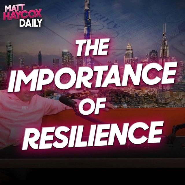 The Importance of Resilience! - podcast episode cover