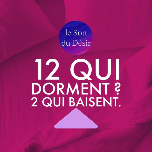 12 qui dorment ? 2 qui baisent ! - podcast episode cover