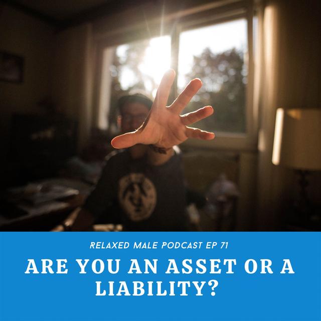 Are You An Asset or A Liability? - podcast episode cover