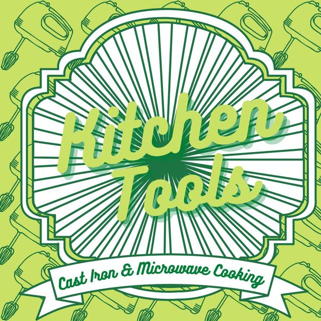 Kitchen Tools, Cast Iron, and Microwave Cooking - podcast episode cover