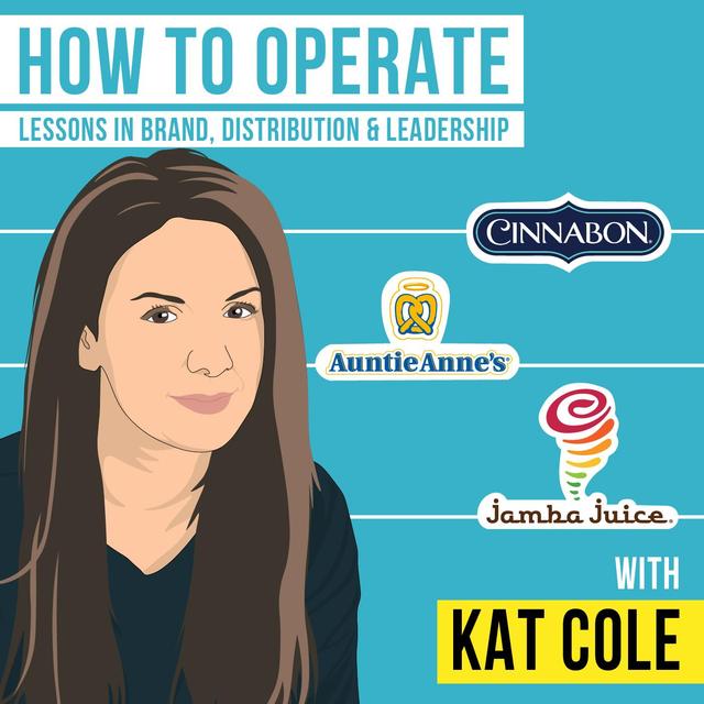 Kat Cole – How to Operate: Lessons in Brand, Distribution, and Leadership - [Invest Like the Best, EP.184] - podcast episode cover