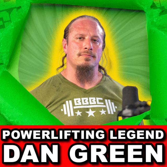Dan Green on Mastering the Sumo Deadlift, Training Through Pain, and Chasing Strength at All Costs - podcast episode cover