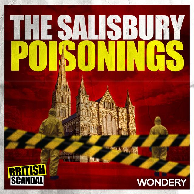 The Salisbury Poisonings | The Journalist Who Knew Too Much | 4 - podcast episode cover