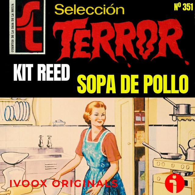 351 - Sopa de pollo, de Kit Reed - Episodio exclusivo para mecenas - podcast episode cover