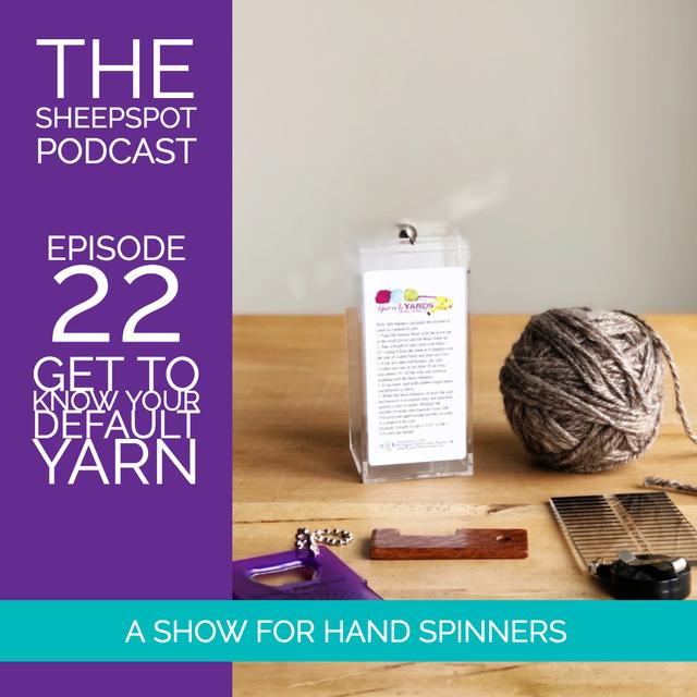 Episode 22: Get to know your default yarn - podcast episode cover
