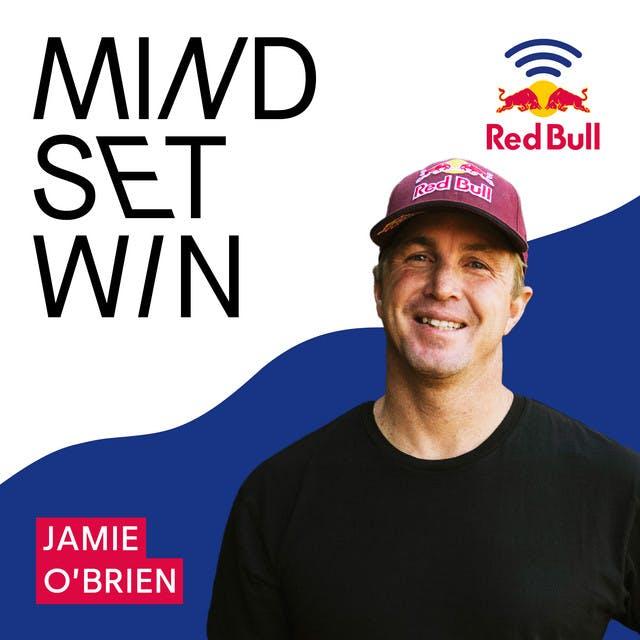 Jamie O'Brien (Part B) - Mind over matter, why a strong mind can conquer any challenge - podcast episode cover