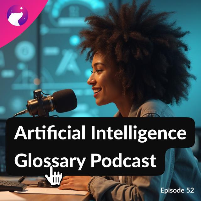 #52 Artificial Intelligence Glossary - podcast episode cover