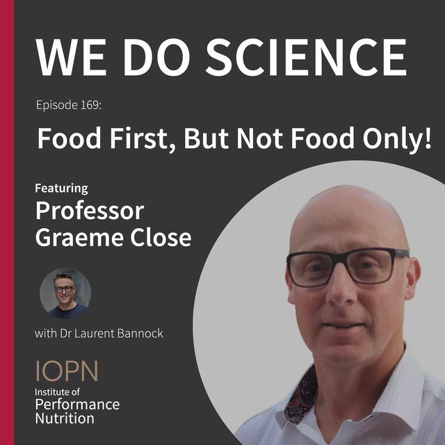 "Food First, But Not Food Only" with Professor Graeme Close - podcast episode cover
