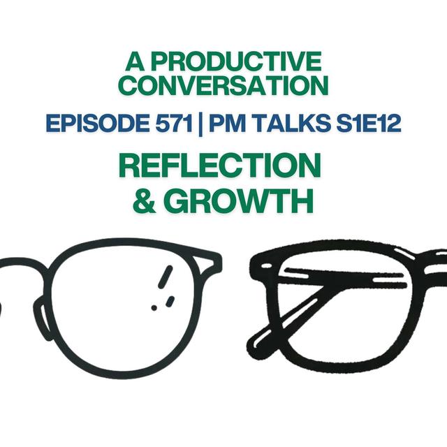 PM Talks S1E12: Reflection and Growth - podcast episode cover