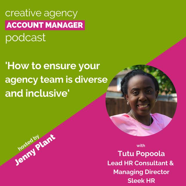 How to ensure your agency team is diverse and inclusive, with Tutu Popoola - podcast episode cover