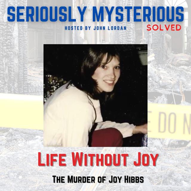 Life Without Joy - The Murder of Joy Hibbs - podcast episode cover