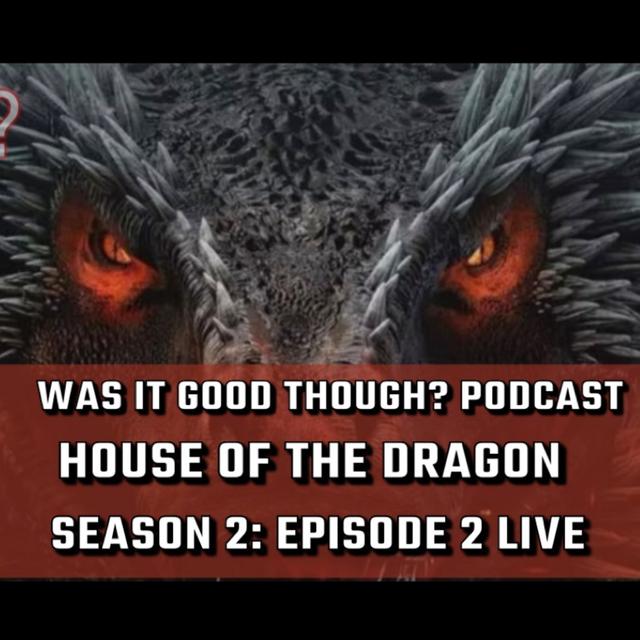 Bonus Episode: House of the Dragon S2 Episode 2 - podcast episode cover
