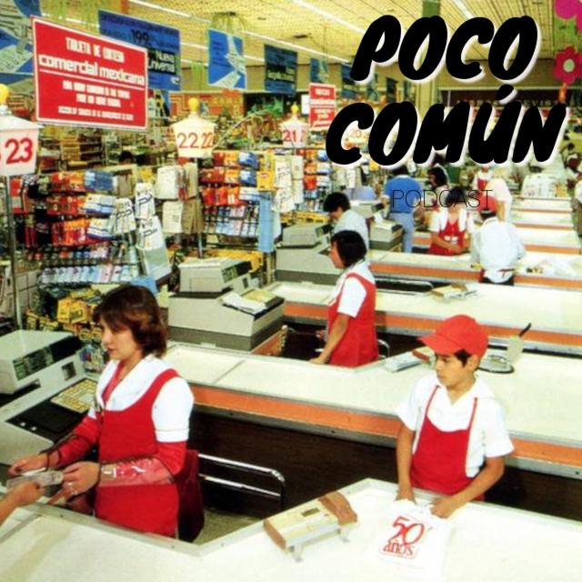 Poco Común Ep.263 "El Supermercado de los 80s" - podcast episode cover