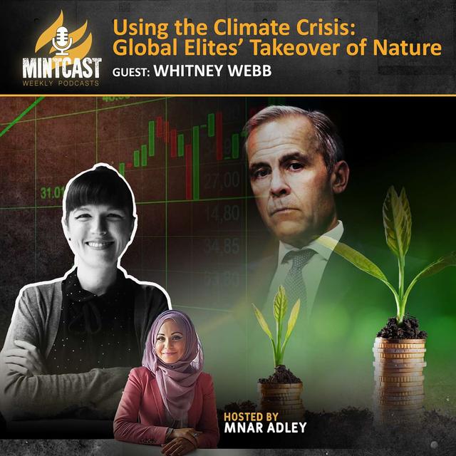 Using the Climate Crisis: Whitney Webb Discusses Global Elites’ Takeover of Nature - podcast episode cover