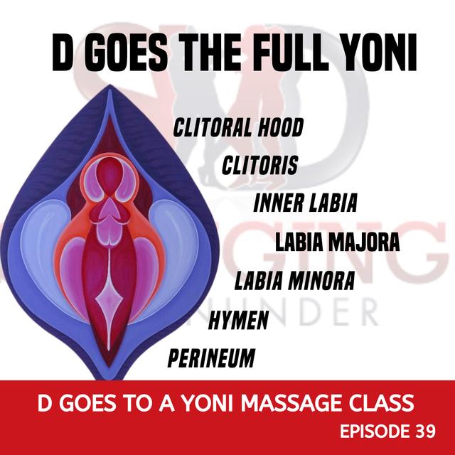 P39 – D goes the full Yoni - podcast episode cover