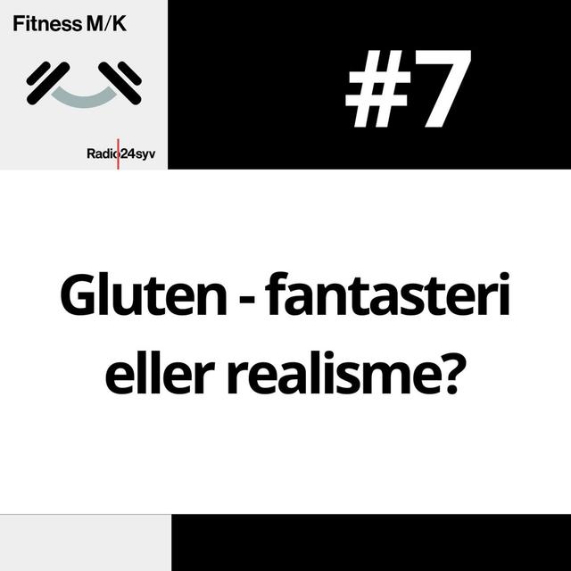 #007 Gluten - fantasteri eller realisme? - podcast episode cover