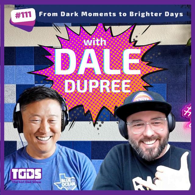 Ep #111 | Dale Dupree | From Dark Moments to Brighter Days - podcast episode cover