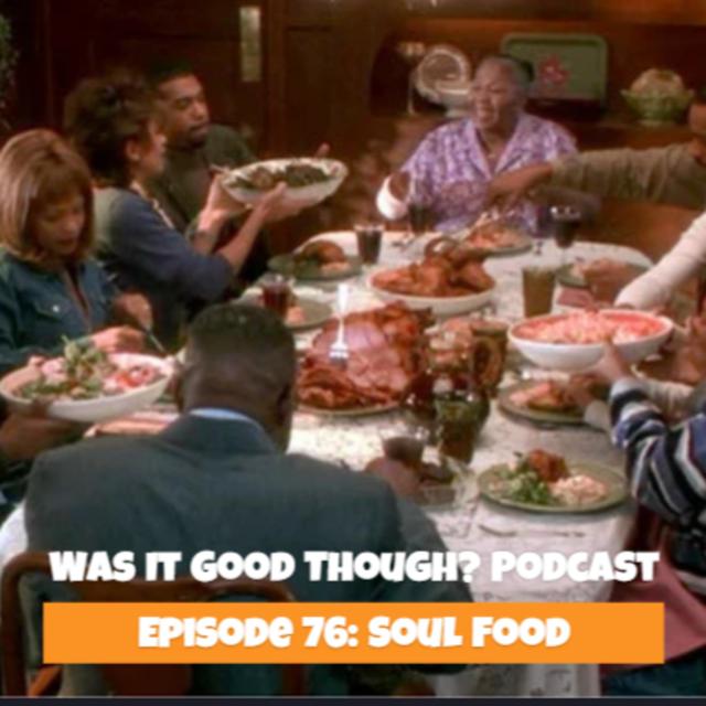Episode 76: Soul Food - podcast episode cover