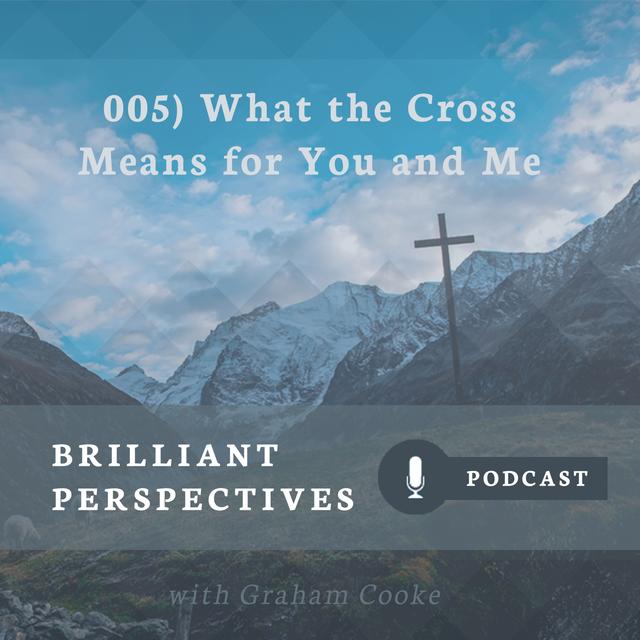 What the Cross Means For You and Me - podcast episode cover