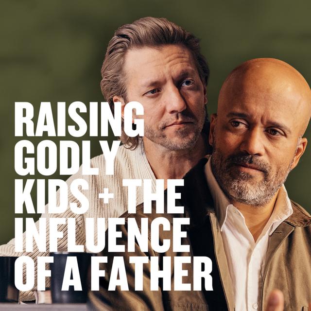Raising Godly Kids and the Influence of a Father - podcast episode cover