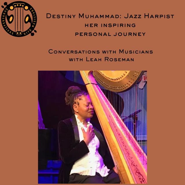 Destiny Muhammad: Jazz Harpist Her Inspiring Personal Journey (re-release) - podcast episode cover