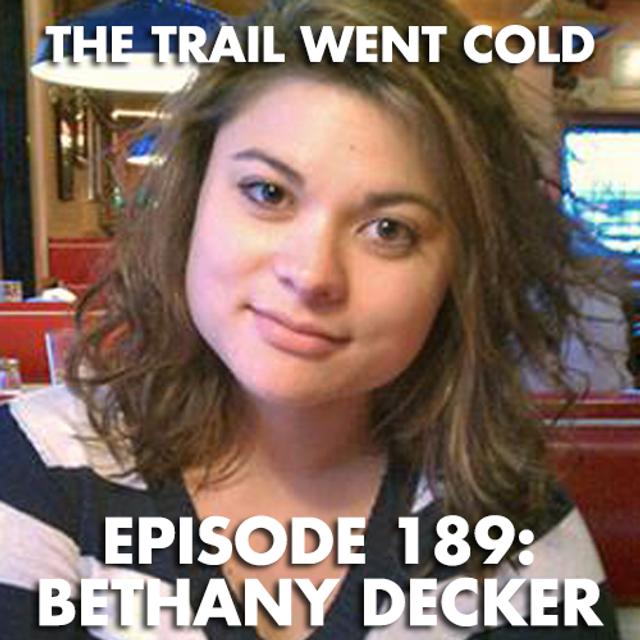 The Trail Went Cold - Episode 189 - Bethany Decker - podcast episode cover