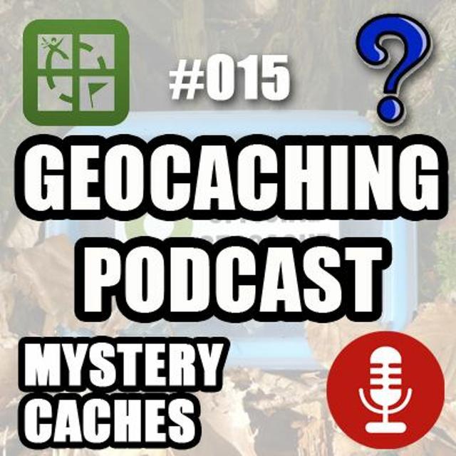 Geocaching Podcast #15 - Mystery Caches - podcast episode cover
