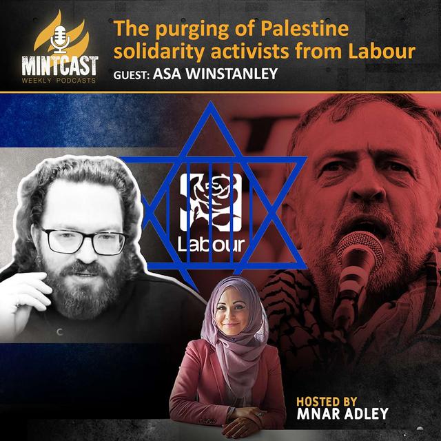 Asa Winstanley on the Purging of Socialists from the U.K. Labour Party - podcast episode cover