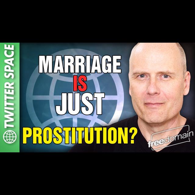 6002 Marriage is Just Prostitution? Twitter/X Space - podcast episode cover