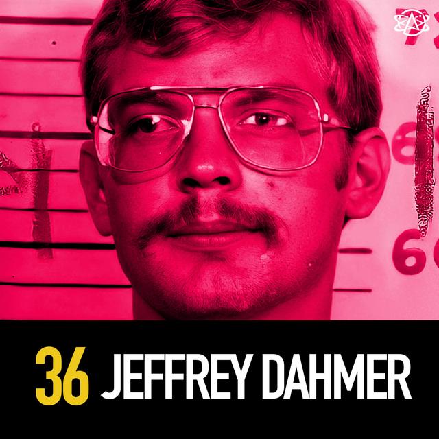 36 - Jeffrey Dahmer: The Cannibal of Milwaukee - podcast episode cover
