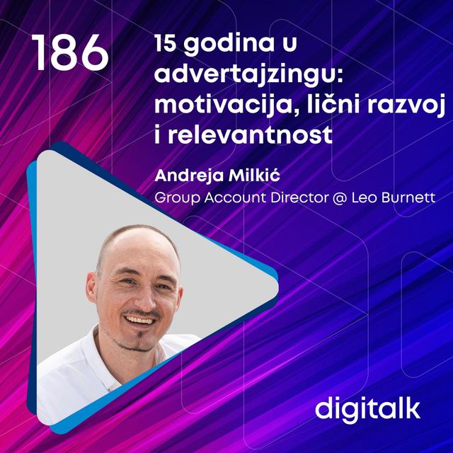 15 godina u advertajzingu: motivacija, lični razvoj i relevantnost I Andreja Milkić I DigiTalk EP186 - podcast episode cover