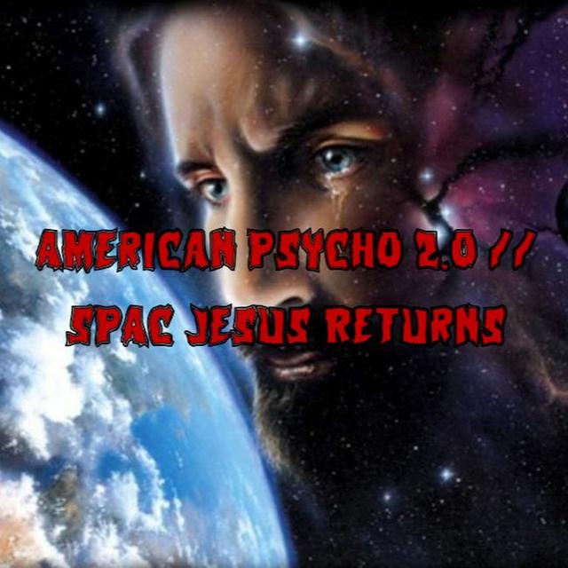 Patreon Preview – 246. American Psycho 2.0 // SPAC Jesus Returns - podcast episode cover