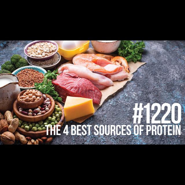 1220: The 4 Best Sources of Protein - podcast episode cover