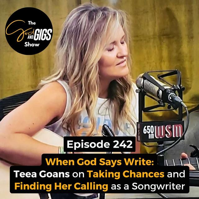 When God Says Write! Teea Goans on Taking Chances and Finding Her Calling as a Songwriter - podcast episode cover