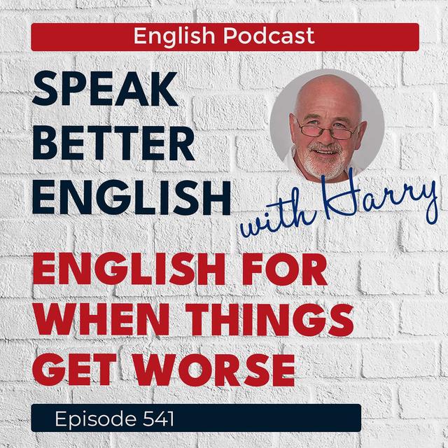 Speak Better English with Harry | Episode 541 - podcast episode cover