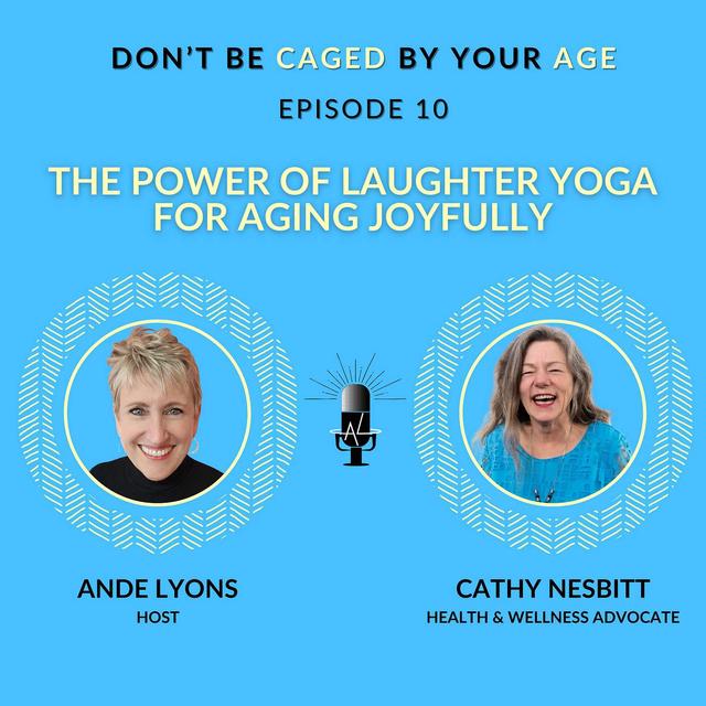 EP 10 The Power of Laughter Yoga for Aging Joyfully - podcast episode cover