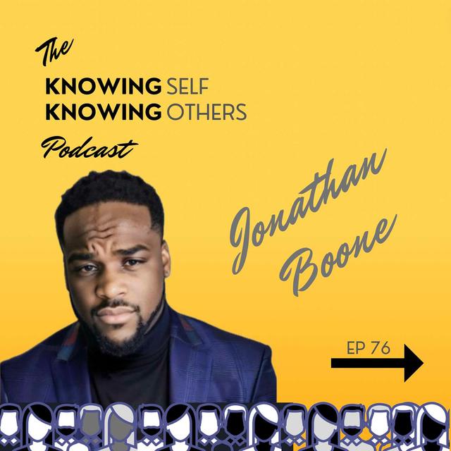 76 Self-Aware Leadership and the Future of Work with Jonathan Boone - podcast episode cover