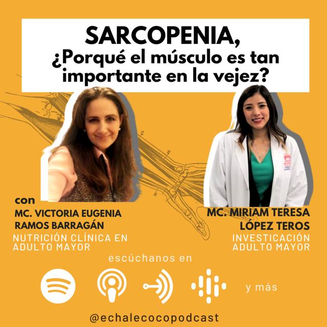 Sarcopenia, ¿Porqué el músculo es tan importante en vejez? con Victoria Ramos y Miriam López - podcast episode cover