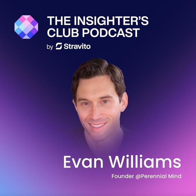 The Strategic Value of Simple Insight Communication with Evan Williams, Founder at Perennial Mind - podcast episode cover