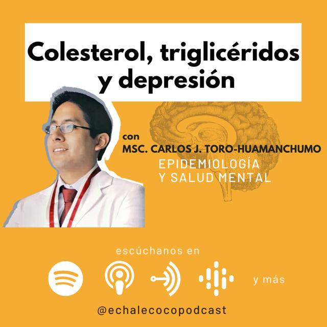 Colesterol, triglicéridos y depresión con MSc. Carlos Toro-Huamanchumo - podcast episode cover