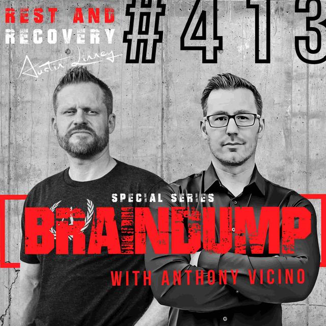 Rest and Recovery with Anthony Vicino | Brain Dump | Construct your life #413 - podcast episode cover