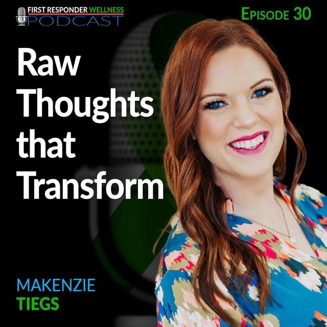 30 - Raw Thoughts that Transform with Makenzie Tiegs - podcast episode cover